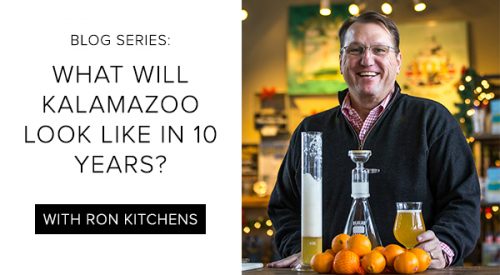 Blog Series: What Will Kalamazoo Look Like in 10 Years? Part 3: Ron Kitchens